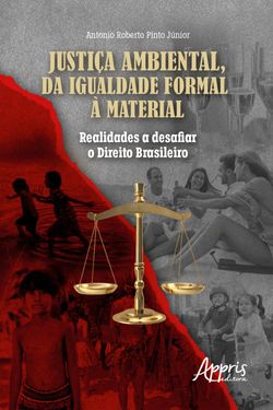 Justiça Ambiental, da Igualdade Formal à Material: Realidades a Desafiar o Direito Brasileiro