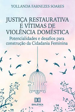 Justiça Restaurativa e vítimas de violência doméstica