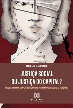 Justiça Social ou Justiça do Capital?