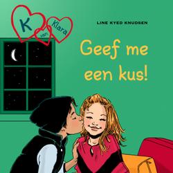 K van Klara 3 - Geef me een kus!