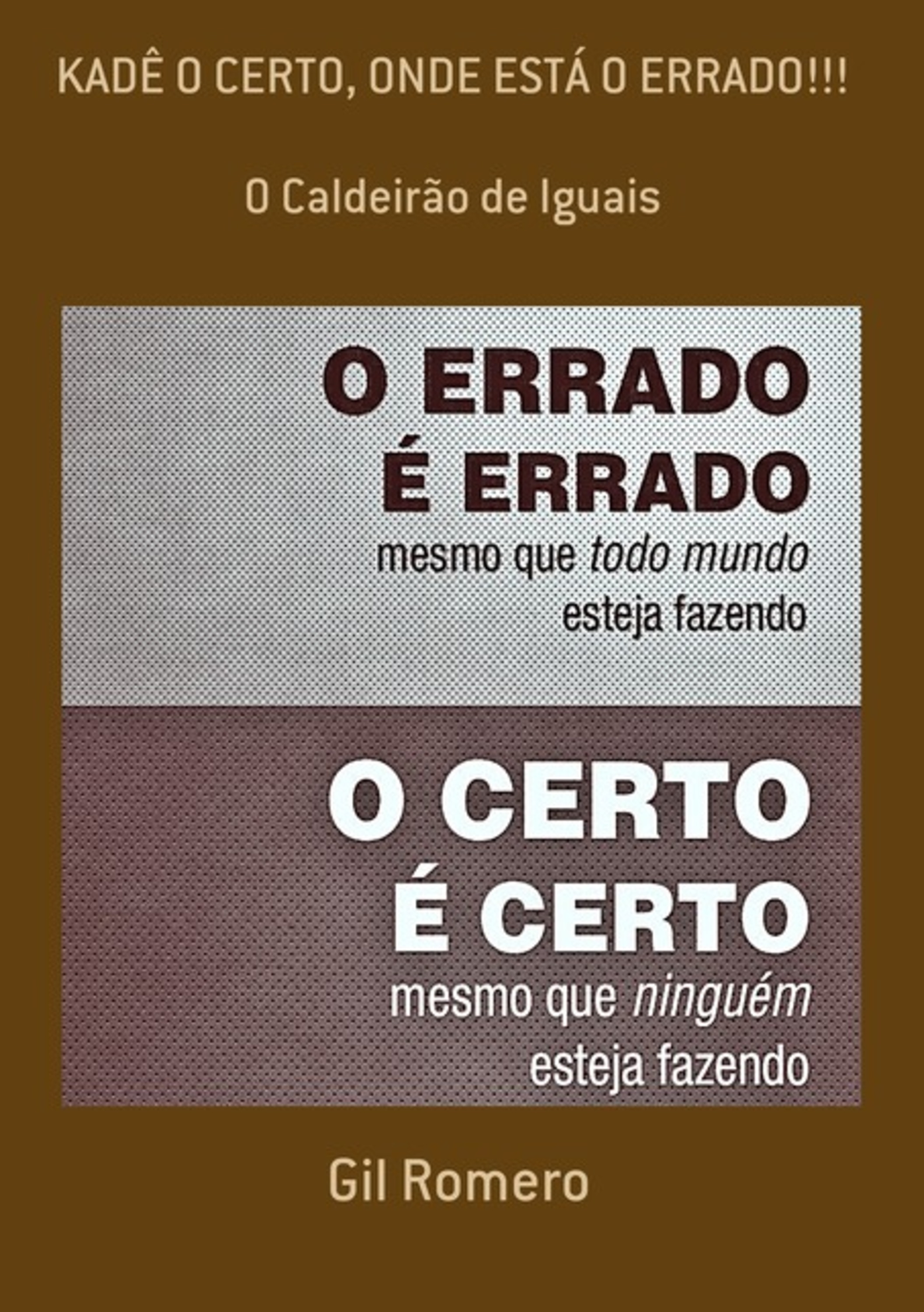 Kadê O Certo, Onde Está O Errado!!!