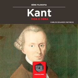 Kant - Vida e Obra