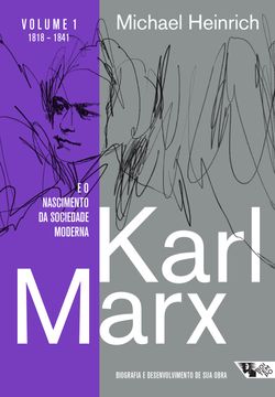 Karl Marx e o nascimento da sociedade moderna