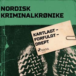 Kartlagt – forfulgt – drept