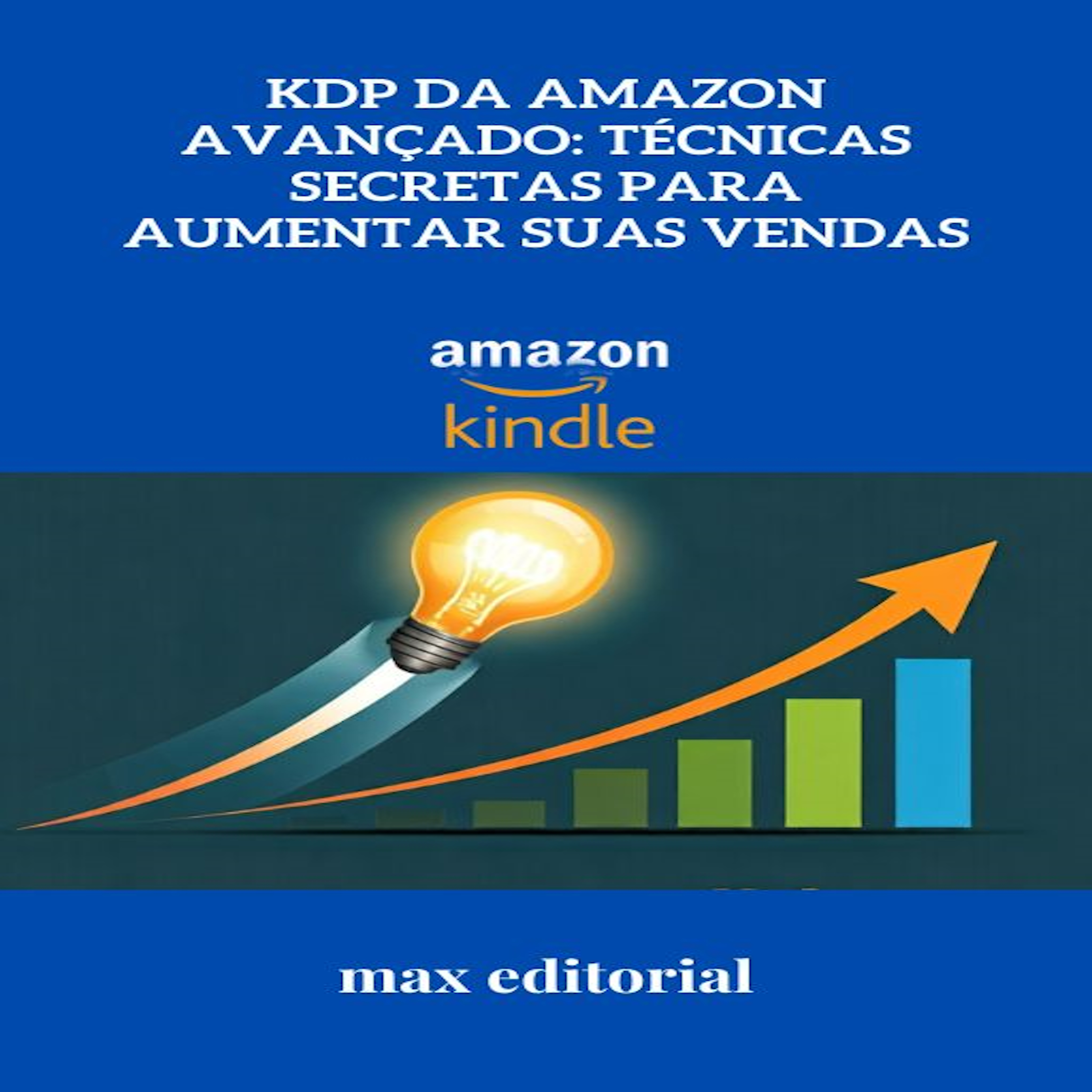 KDP da Amazon Avançado: Técnicas Secretas para Aumentar Suas Vendas