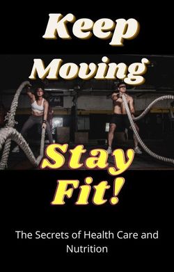 Keep Moving and Stay Fit