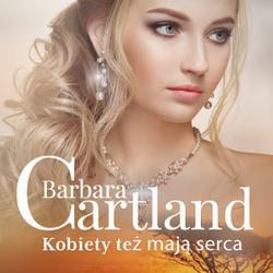 Kobiety też mają serca - Ponadczasowe historie miłosne Barbary Cartland