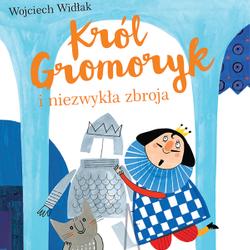 Król Gromoryk i niezwykła zbroja