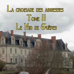 La Croisade des Abbesses - Tome 2