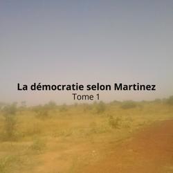 La démocratie selon Martinez