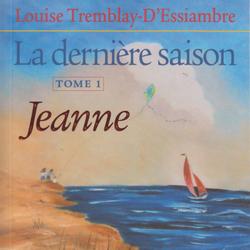 La dernière saison, tome 1: Jeanne