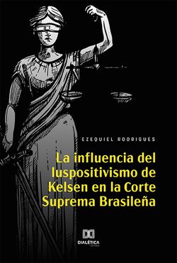 La Influencia del Iuspositivismo de Kelsen en la Corte Suprema Brasileña