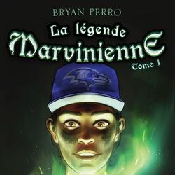 La légende Marvinienne, tome 1 - Le Calcinateur entre en scène