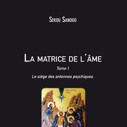 La matrice de l'âme : Le siège des antennes psychiques