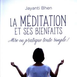 La méditation et ses bienfaits : Mise en pratique toute simp