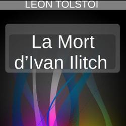 LA MORT D’IVAN ILITCH