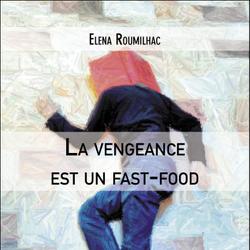 La vengeance est un fast-food