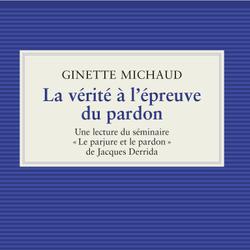 La vérité à l'épreuve du pardon