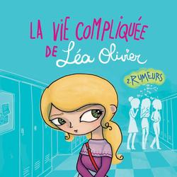 La vie compliquée de Léa Olivier 02: Rumeurs