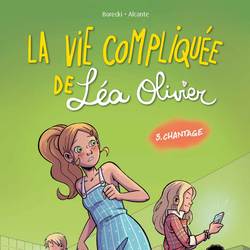 La vie compliquée de Léa Olivier BD tome 3: Chantage