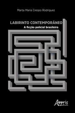 Labirinto Contemporâneo: A Ficção Policial Brasileira