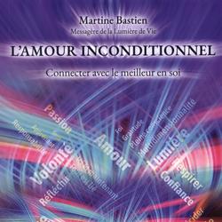 L'amour inconditionnel : Connecter avec le meilleur en soi