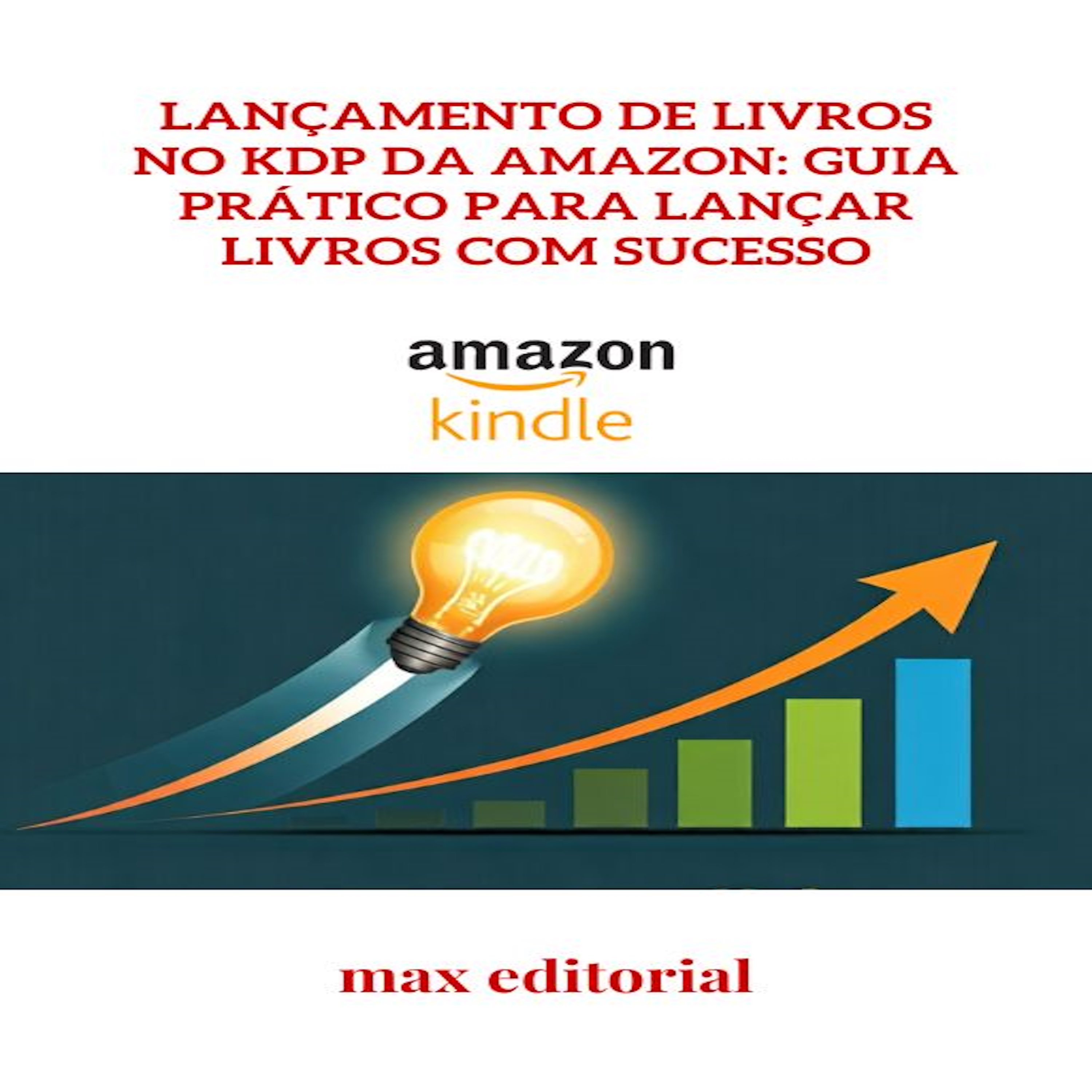 Lançamento de Livros no KDP da Amazon: Guia Prático para Lançar Livros com Sucesso