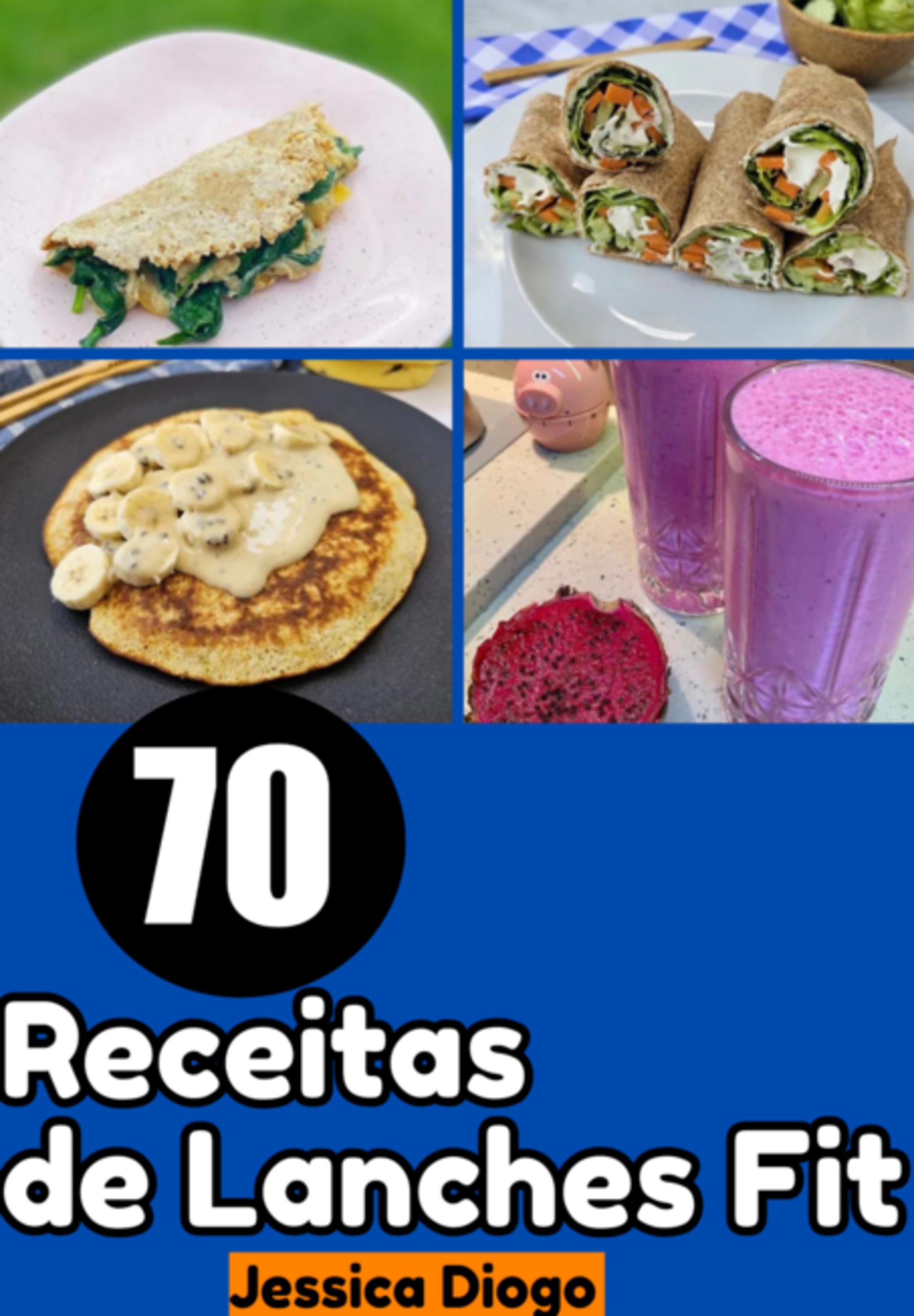 Lanches Fitness: 70 Receitas Para Alimentação Rápida E Saudável