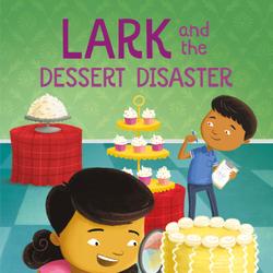 Lark and the Dessert Disaster