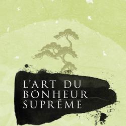 L’art du bonheur suprême