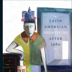 Latin American Identities After 1980