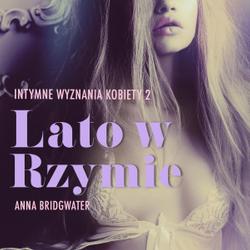 Lato w Rzymie - Intymne wyznania kobiety 2 - opowiadanie erotyczne