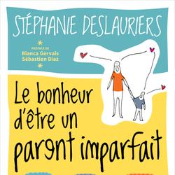 Le bonheur d'être un parent imparfait