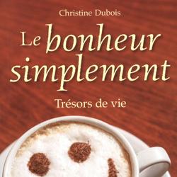 Le bonheur simplement Trésors de vie