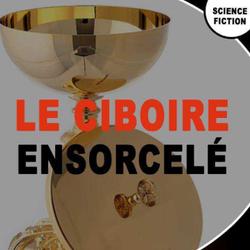 Le ciboire ensorcelé