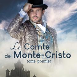 Le Comte de Monte-Cristo (Tome Premier)