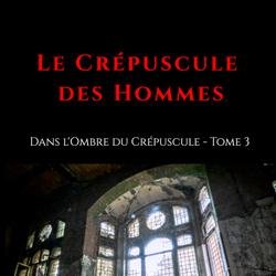 Le Crépuscule des Hommes