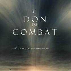 Le Don du Combat (Tome 17 De L’anneau Du Sorcier)