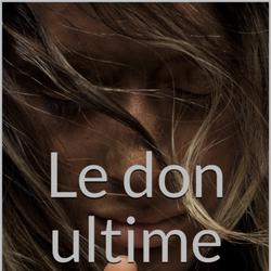 Le don ultime