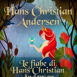 Le fiabe di Hans Christian Andersen