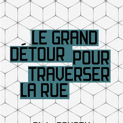 Le grand détour pour traverser la rue