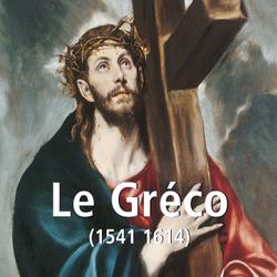 Le Gréco (1541 1614)