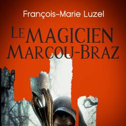 Le Magicien Marcou-Braz