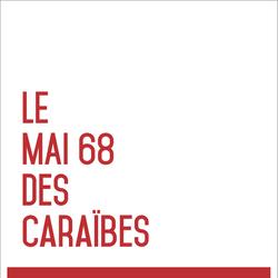 Le Mai 68 des Caraïbes