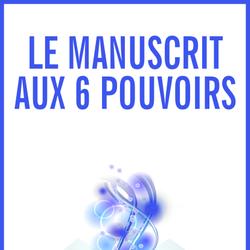 Le manuscrit aux 6 pouvoirs