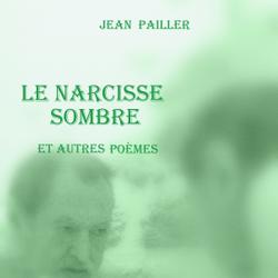 LE NARCISSE SOMBRE et autres poèmes