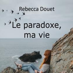 Le paradoxe, ma vie