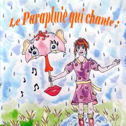 LE PARAPLUIE QUI CHANTE