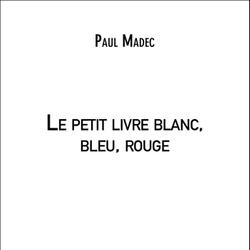 Le petit livre blanc, bleu, rouge