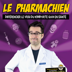 Le Pharmachien 01 : Différencier le vrai du n'importe quoi en santé!